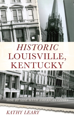 Historic Louisville, Kentucky: Side by Side with American Cities Cover Image