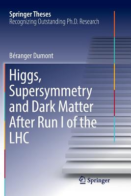 Higgs, Supersymmetry and Dark Matter After Run I of the Lhc (Springer Theses) Cover Image