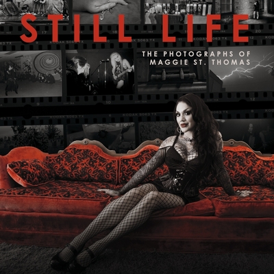 Still Life: The Photographs of Maggie St. Thomas By Maggie St. Thomas Cover Image