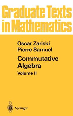 Commutative Algebra II (Graduate Texts in Mathematics #29) By O. Zariski, P. Samuel Cover Image