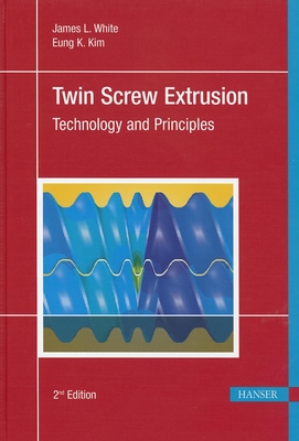 Twin Screw Extrusion 2e: Technology and Principles Cover Image