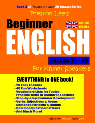 Preston Lee's Beginner English Lesson 21 - 40 For Khmer Speakers (British) By Matthew Preston, Kevin Lee Cover Image