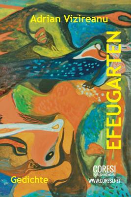 Efeugarten: Gedichte By Adelaida Ivan (Translator), Vasile Poenaru (Editor), Adrian Vizireanu Cover Image
