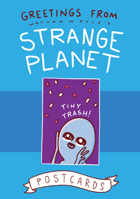 Greetings from Strange Planet (Strange Planet Series) By Nathan W. Pyle Cover Image