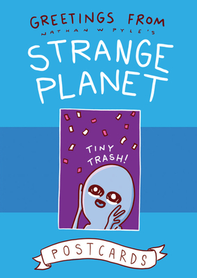 Greetings from Strange Planet (Strange Planet Series)