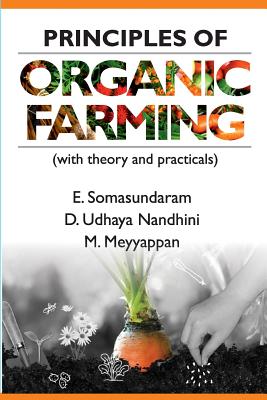 Principles of Organic Farming: (With Theory and Practicals) Cover Image