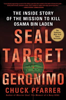 SEAL Target Geronimo: The Inside Story of the Mission to Kill Osama bin Laden By Chuck Pfarrer Cover Image