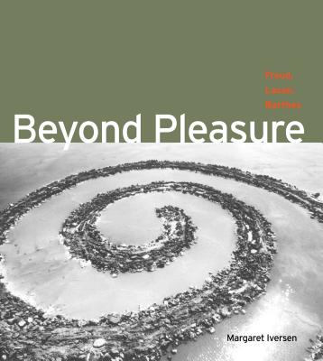 Beyond Pleasure: Freud, Lacan, Barthes (Refiguring Modernism #5)