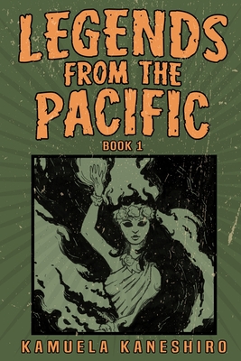 Legends from the Pacific: Book 1 By Kamuela Kaneshiro Cover Image