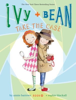 Cover for Ivy and Bean Take the Case (Book 10) (Ivy & Bean)