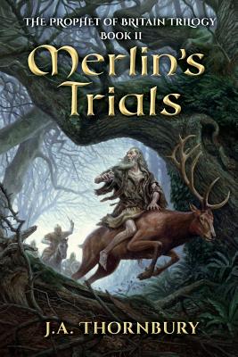 Merlin's Trials (Prophet of Britain Trilogy #2) Cover Image