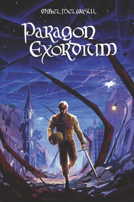 Paragon Exordium By Mikel Melwasul, David Tullius (Editor) Cover Image