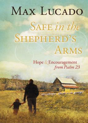 Safe in the Shepherd's Arms: Hope and Encouragement from Psalm 23 (a 30-Day Devotional) Cover Image