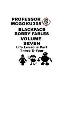 Blackface Bobby Fables Volume 7 Life Lessons Part Three And Four By McGoku305 Cover Image