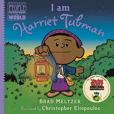 I am Harriet Tubman (Ordinary People Change the World) By Brad Meltzer, Christopher Eliopoulos (Illustrator) Cover Image