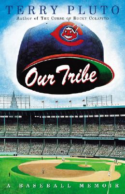 Our Tribe: A Baseball Memoir By Terry Pluto Cover Image