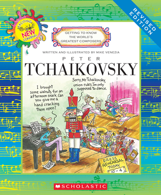 Peter Tchaikovsky (Revised Edition) (Getting to Know the World's Greatest Composers) By Mike Venezia, Mike Venezia (Illustrator) Cover Image