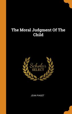 The Moral Judgment of the Child By Jean Piaget Cover Image