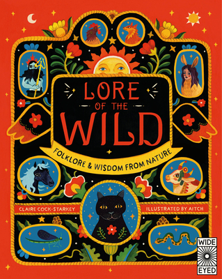 Lore of the Wild: Folklore and Wisdom from Nature (Nature’s Folklore #1) By Claire Cock-Starkey, Aitch (Illustrator) Cover Image