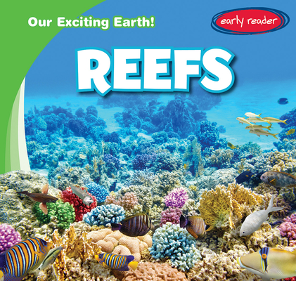 Reefs (Our Exciting Earth!) By Tanner Billings Cover Image