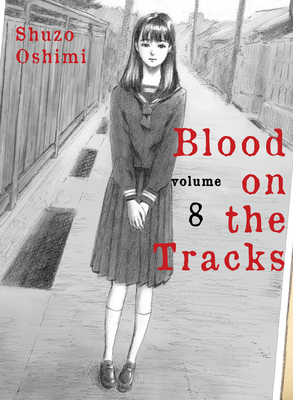 Blood on the Tracks 8 By Shuzo Oshimi Cover Image