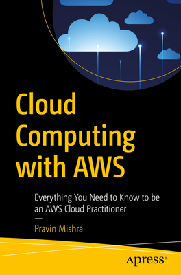 Cloud Computing with AWS: Everything You Need to Know to Be an AWS Cloud Practitioner Cover Image