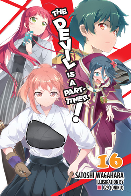 The Devil Is a Part-Timer!, Vol. 16 (light novel) By Satoshi Wagahara, 029 (Oniku) (By (artist)) Cover Image
