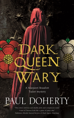 Dark Queen Wary (Margaret Beaufort Tudor Mystery #4)