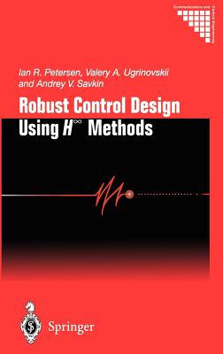 Robust Control Design Using H-∞ Methods (Communications and Control Engineering) Cover Image