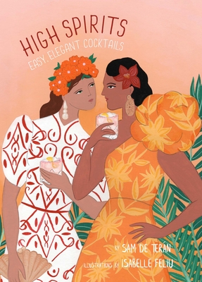 High Spirits: Easy, Elegant Cocktails Cover Image