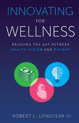 Innovating for Wellness: Bridging the Gap between Health System and Patient Cover Image
