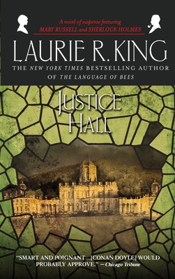 Justice Hall: A novel of suspense featuring Mary Russell and Sherlock Holmes