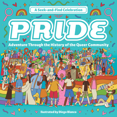 Pride: A Seek-and-Find Celebration: Adventure Through the History of the Queer Community Cover Image