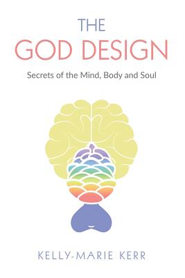 The God Design: Secrets of the Mind, Body and Soul Cover Image