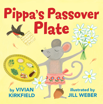 Pippa's Passover Plate By Vivian Kirkfield, Jill Weber (Illustrator) Cover Image