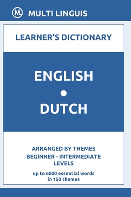 English-Dutch Learner's Dictionary (Arranged by Themes, Beginner - Intermediate Levels) Cover Image