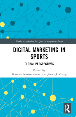 Digital Marketing in Sports: Global Perspectives (World Association for Sport Management)