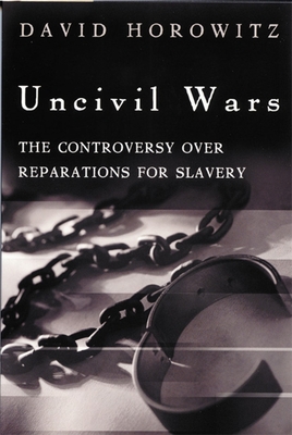 Uncivil Wars: The Controversy Over Reparations for Slavery Cover Image