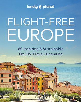 Lonely Planet Flight-Free Europe 1 By Lonely Planet Cover Image