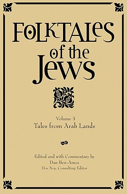 Folktales of the Jews, Volume 3: Tales from Arab Lands