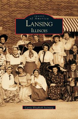 Lansing, Illinois By Carrie Elizabeth Steinweg Cover Image