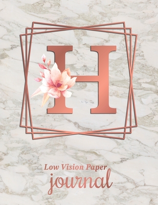 Low Vision Paper Journal: Initial Monogram Letter H Notebook Journal with Thick Bold Lines on White Paper for Low Vision, 8.5x11 Size, 110 Pages Cover Image