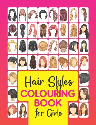 Hair Styles Colouring Book for Girls: Beautiful Hair Styles to Colour for  Girls, Women, Teenagers & Adults (Paperback) | Malaprop's Bookstore/Cafe