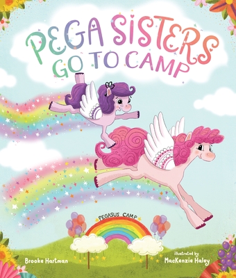 Pega Sisters Go to Camp By Brooke Hartman, MacKenzie Haley (Illustrator) Cover Image