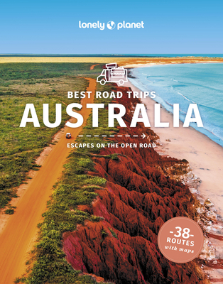 Lonely Planet Best Road Trips Australia (Road Trips Guide) Cover Image