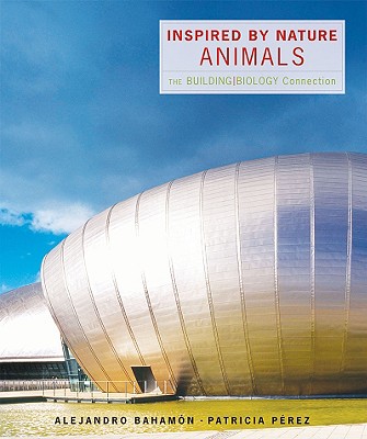 Inspired by Nature: Animals: The Building/Biology Connection Cover Image
