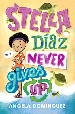 Cover for Stella Díaz Never Gives Up (Stella Diaz #2)