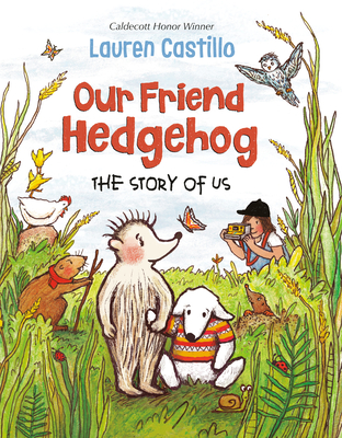 Cover for Our Friend Hedgehog: The Story of Us