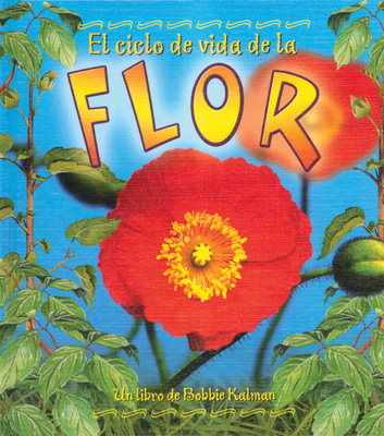 El Ciclo de Vida de la Flor (the Life Cycle of a Flower) Cover Image