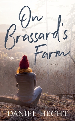 On Brassard's Farm By Daniel Hecht Cover Image